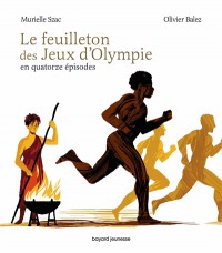 Le Feuilleton Des Jeux D'olympie : En Quatorze Episodes
