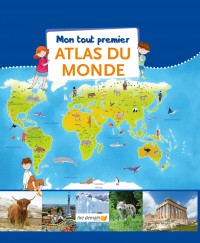 Mon Tout Premier Atlas Du Monde (Cartonne)