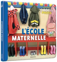 L'ecole Maternelle - Mon Premier Doc Photo