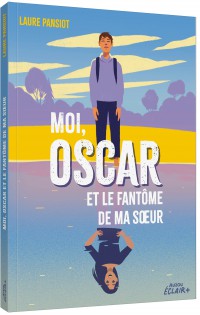 Moi Oscar, Ma Vie, Le College, Et Le Fantome De Ma Soeur