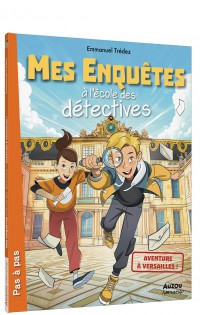 Mes Enquetes A L'ecole Des Detectives T9 - Aventure A Versailles !