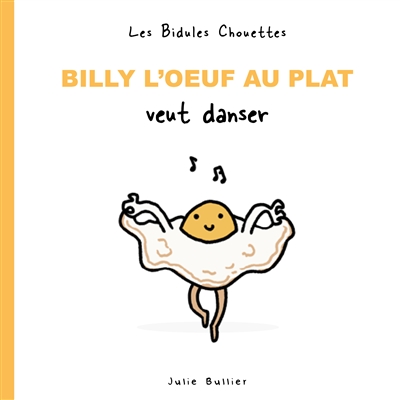 Billy L'oeuf Au Plat Veut Danser