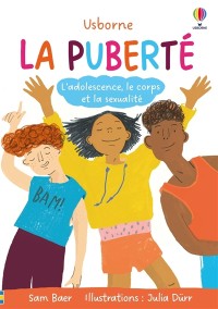 La Puberte : L'adolescence, Le Corps Et La Sexualite