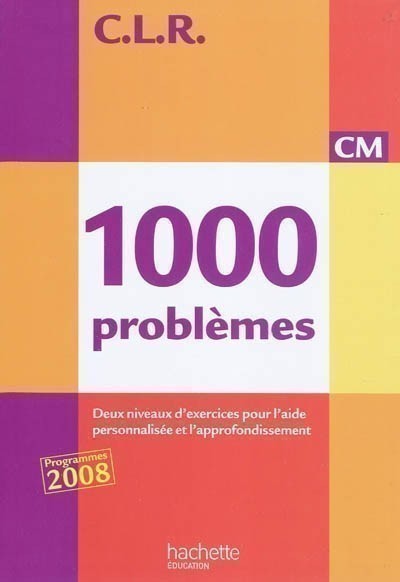 1.000 Problemes Cm : Deux Niveaux D'exercices Pour L'aide Personnalisee Et L'approfondissement