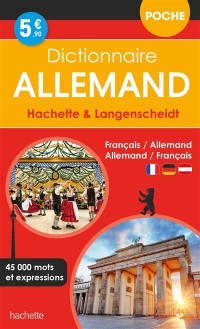 Dictionnaire Poche Allemand Hachette & Langenscheidt : Francais-Allemand, Allemand-Francais : 45.000 Mots Et Expressions