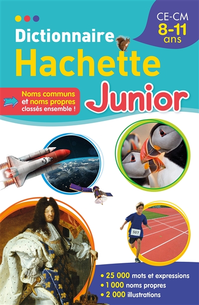 Dictionnaire hachette junior : ce-cm, 8-11 ans