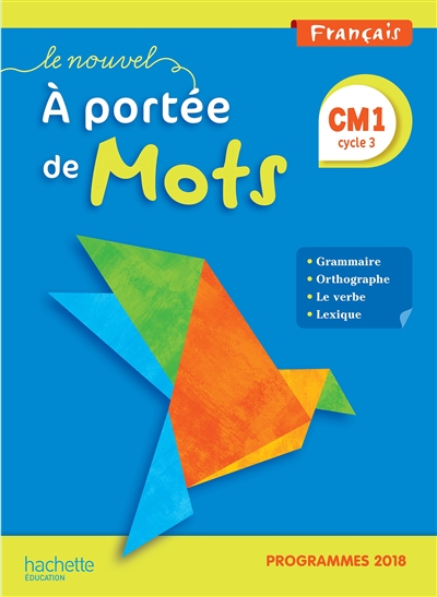 Le Nouvel A Portee De Mots, Francais Cm1, Cycle 3 : Grammaire, Orthographe, Le Verbe, Lexique : Programmes 2018