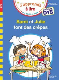 Sami Et Julie Font Des Crêpes : Ce1 : Spécial Dys