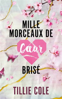 Mille Morceaux De Coeur Brisé