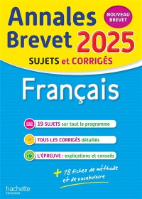 Français : Annales Brevet 2025, Sujets Et Corrigés : Nouveau Brevet