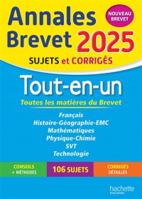 Tout-En-Un, Toutes Les Matières Du Brevet : Annales Brevet 2025, Sujets Et Corrigés : Nouveau Brevet