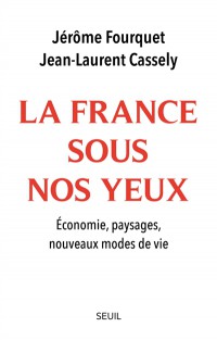 La France Sous Nos Yeux : Economie, Paysages, Nouveaux Modes De Vie