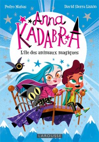 Anna Kadabra. Vol. 5. L'île Des Animaux Magiques