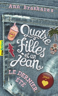 Quatre Filles Et Un Jean. Vol. 4. Le Dernier Été