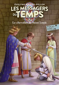 Les Messagers Du Temps. Vol. 9. Le Chevalier De Saint Louis