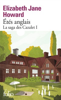 La Saga Des Cazalet. Vol. 1. Etés Anglais