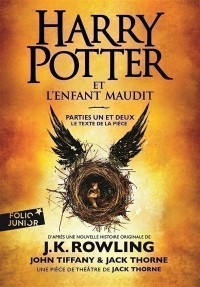 Harry Potter, Harry Potter Et L'enfant Maudit : Parties Un Et Deux : Le Texte De La Pièce