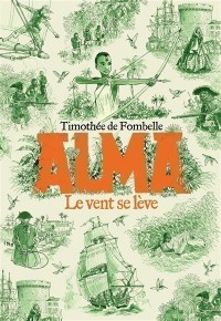 Alma. Volume 1, Le Vent Se Leve