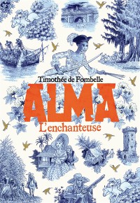 Alma. Vol. 2. L'enchanteuse