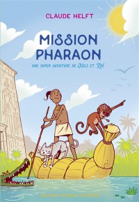 Une Super Aventure De Nils Et Zoé. Mission Pharaon