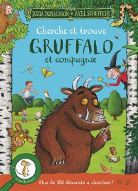 Gruffalo Et Compagnie : Cherche Et Trouve : Plus De 120 Éléments À Chercher ! A Toi De Jouer !