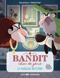 Bandit, Chien De Génie. Vol. 3. Le Tableau Mystère