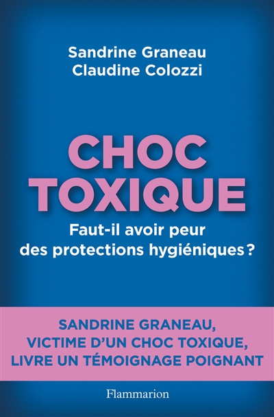 Choc Toxique : Faut-Il Avoir Peur Des Protections Hygieniques ?