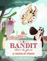 Bandit, Chien De Génie. Vol. 4. Le Toutou De Vitruve