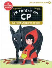Le Petit Chaperon Rouge - Je Rentre En Cp T19
