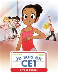 Je Suis En Ce1. Vol. 15. Vive La Danse !