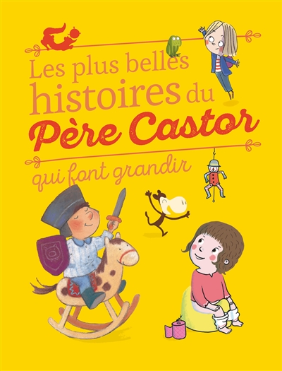 Les Plus Belles Histoires Du Pere Castor Qui Font Grandir