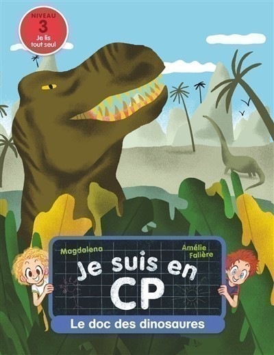 Je Suis En Cp, Le Doc Des Dinosaures : Niveau 3