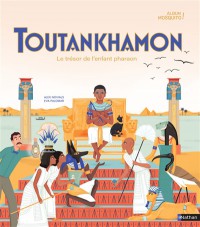 Toutankhamon : Le Trésor De L'enfant Pharaon