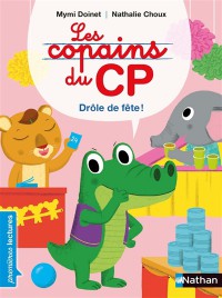 Les Copains Du Cp. Drôle De Fête !