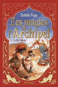 Les Magies De L'archipel. Vol. 2. La Cité Mirage