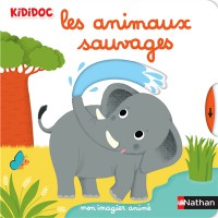 Les Animaux Sauvages : Mon Imagier Animé