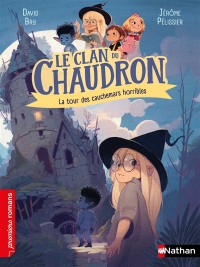 Le Clan Du Chaudron. La Tour Des Cauchemars Horribles