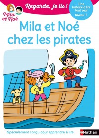 Mila Et Noé Chez Les Pirates : Une Histoire À Lire Tout Seul, Niveau 1