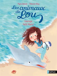 Les Animaux De Lou. Courage, Petit Marin !