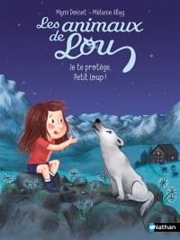 Les Animaux De Lou. Je Te Protège, Petit Loup !