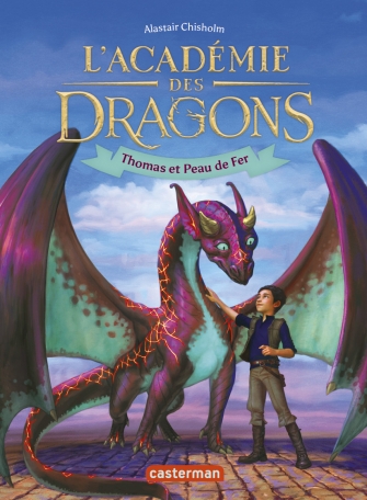 L'academie Des Dragons T1 - Thomas Et Peau De Fer