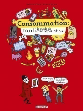 Consommation : le guide de l'anti-manipulation en bd