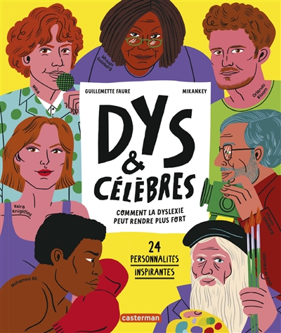 Dys & Celebres : Comment La Dyslexie Peut Rendre Plus Fort : 24 Personnalites Inspirantes
