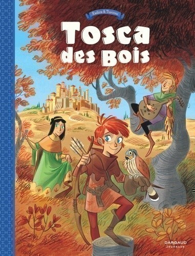 Tosca Des Bois T1 (Jeunes Filles, Chevaliers, Hors-La-Loi Et Menestrels)
