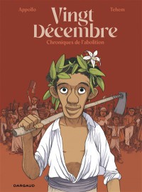 Vingt-Decembre, Chroniques De L'abolition