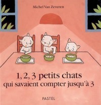 1, 2, 3 Petits Chats Qui Savaient Compter Jusqu'a 3