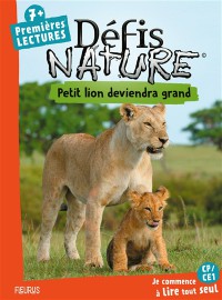 Petit Lion Deviendra Grand - Defis Nature