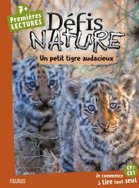 Defis Nature - Un Petit Tigre Audacieux
