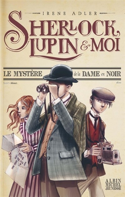 Sherlock, Lupin Et Moi Tome 1