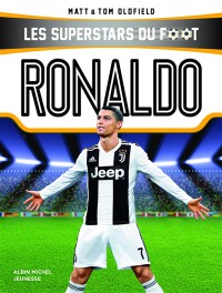 Les Superstars Du Foot. Ronaldo : L'enfant Prodige De Madère